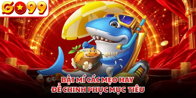 Bật mí các mẹo hay để chinh phục mục  tiêu