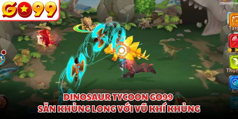Dinosaur Tycoon GO99 săn khủng long với vũ khí khủng
