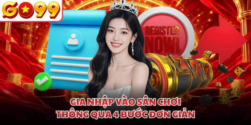 Gia nhập vào sân chơi thông qua 4 bước đơn giản