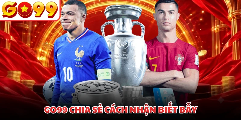 GO99 chia sẻ cách nhận biết bẫy