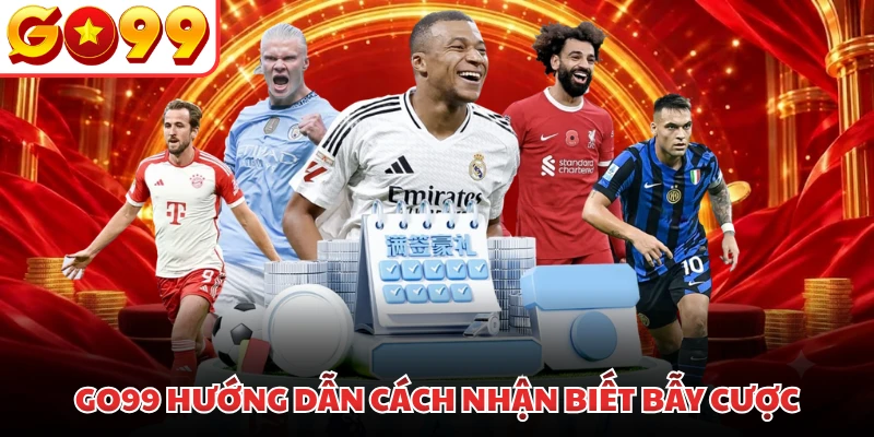GO99 hướng dẫn cách nhận biết bẫy cược
