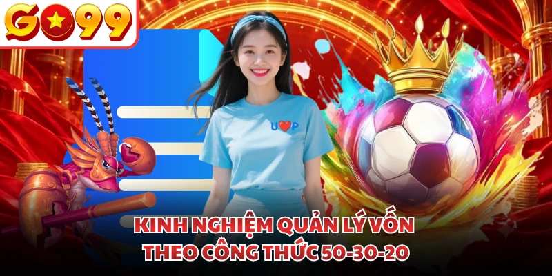 Kinh nghiệm quản lý vốn theo công thức 50-30-20